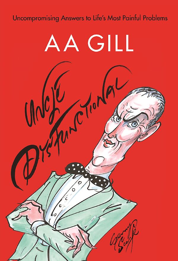 Uncle Dysfunctional by AA Gill, Alex  Bilmes (Paperback ISBN 9781786891839) book cover