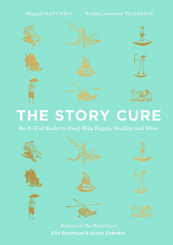 The Story Cure by Ella Berthoud, Susan Elderkin (Hardback ISBN 9781782115298) book cover