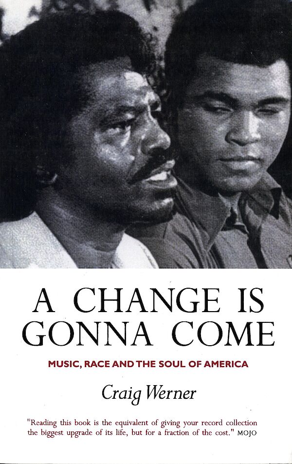 A Change Is Gonna Come: Music, Race And The Soul Of America by Craig Werner (Paperback ISBN 9781841952963) book cover