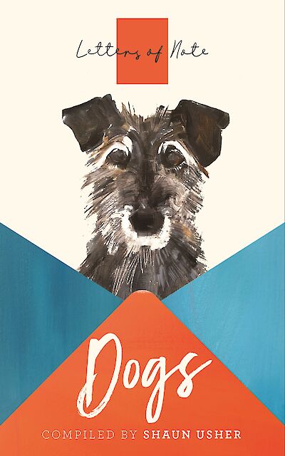 Letters of Note: Dogs by Shaun Usher, Shaun Usher cover
