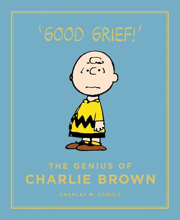 The Genius of Charlie Brown by Charles M. Schulz (Hardback ISBN 9781782113096) book cover