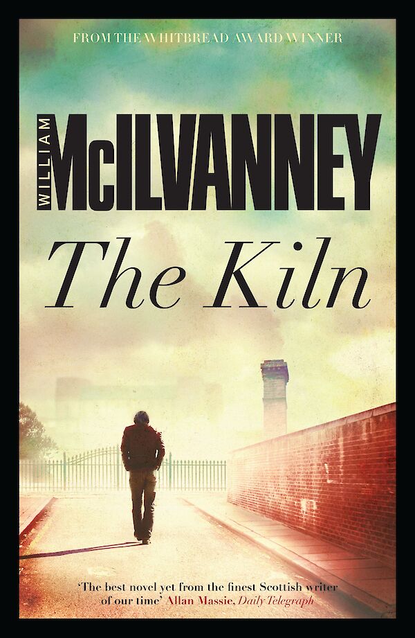The Kiln by William McIlvanney (Paperback ISBN 9781782111900) book cover