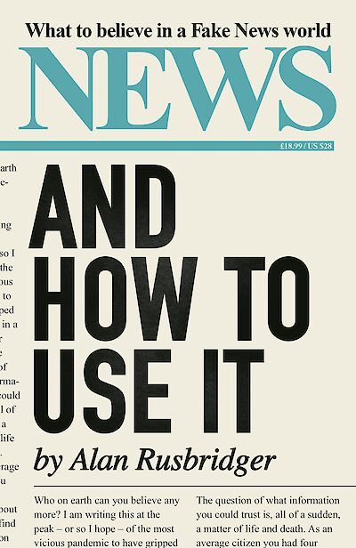 News and How to Use It by Alan Rusbridger cover