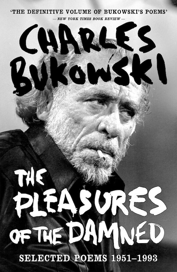 The Pleasures of the Damned by Charles Bukowski (Paperback ISBN 9781786895226) book cover