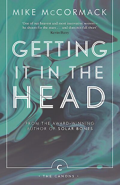 Getting it in the Head by Mike McCormack cover