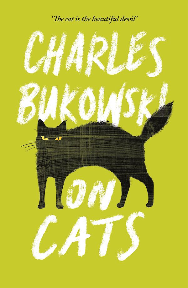 On Cats by Charles Bukowski, Abel Debritto (Paperback ISBN 9781782117278) book cover
