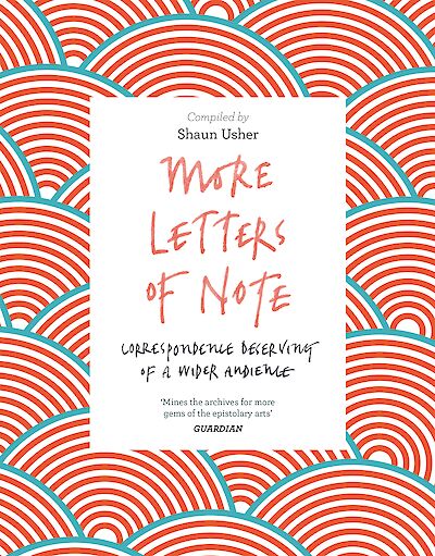 More Letters of Note by Shaun Usher cover