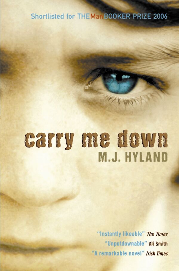 Carry Me Down by M.J. Hyland (eBook ISBN 9781847673626) book cover