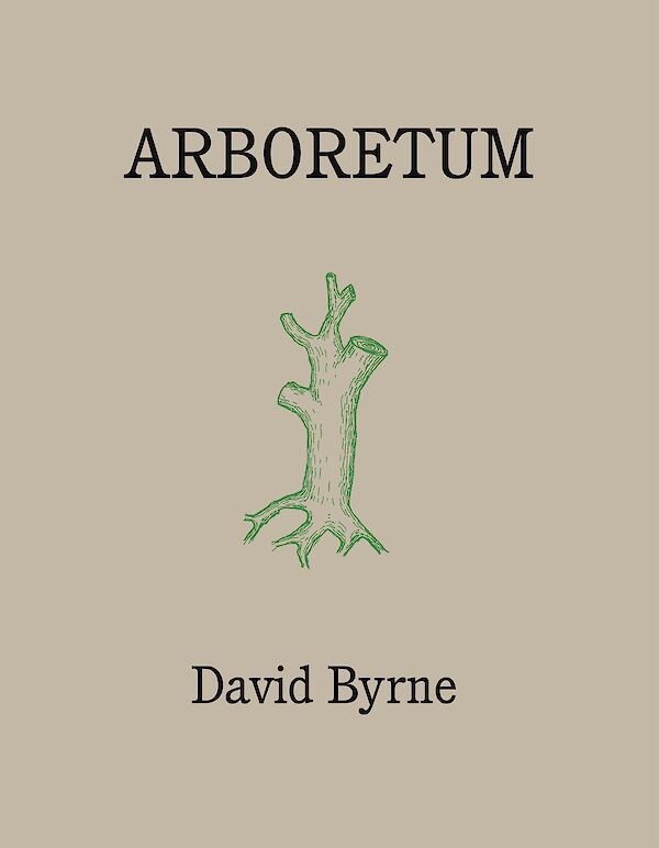 Arboretum by David Byrne (Hardback ISBN 9781786899507) book cover