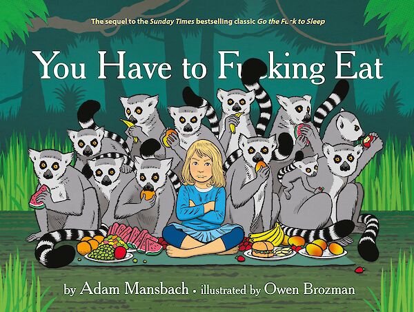 You Have to Fucking Eat by Adam Mansbach (Hardback ISBN 9781782116363) book cover