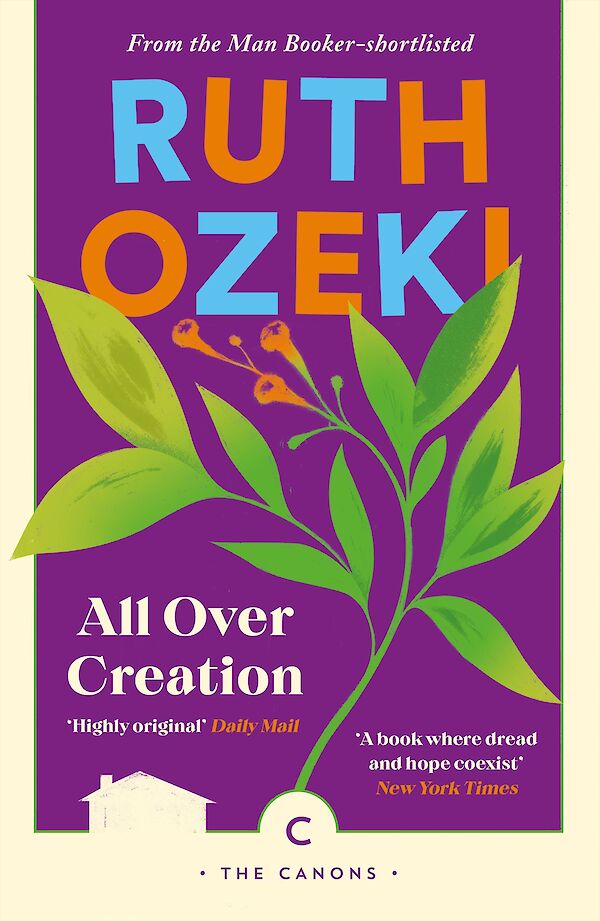 All Over Creation by Ruth Ozeki (Paperback ISBN 9781786898753) book cover
