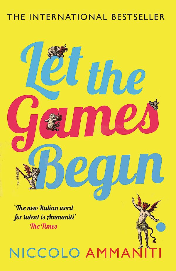 Let the Games Begin by Niccolò Ammaniti (Paperback ISBN 9781847679420) book cover