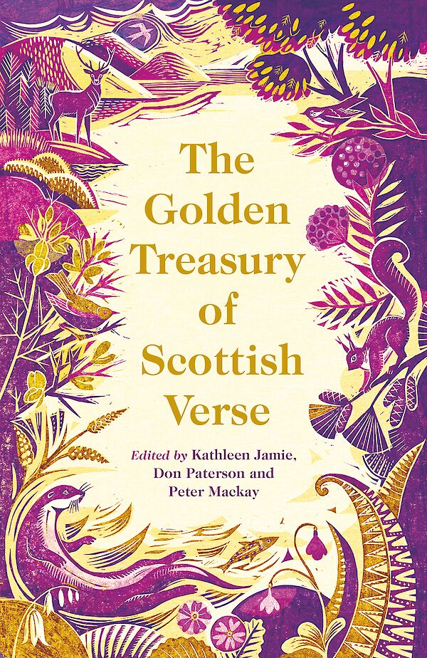 The Golden Treasury of Scottish Verse by Kathleen Jamie, Don Paterson, Peter Mackay (Hardback ISBN 9781838852610) book cover