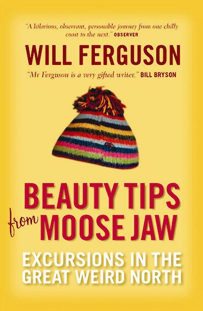 Beauty Tips From Moose Jaw by Will Ferguson cover