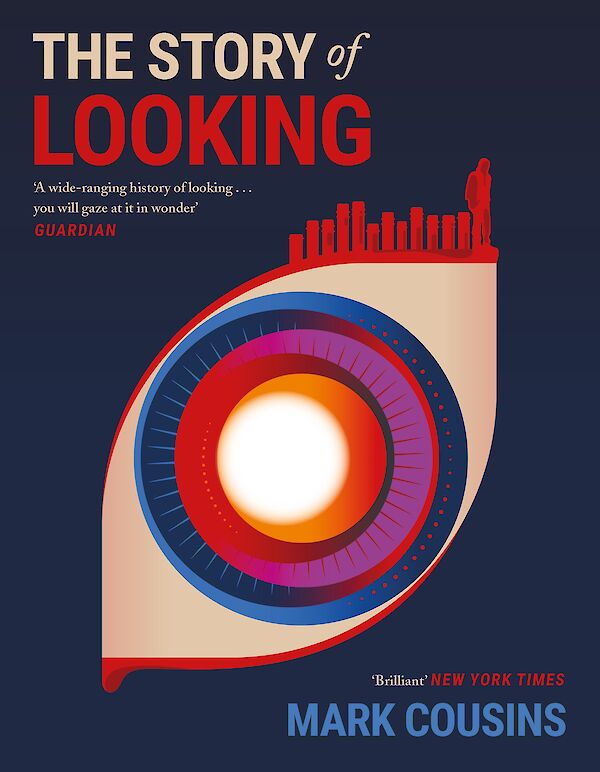 The Story of Looking by Mark Cousins (Paperback ISBN 9781782119135) book cover
