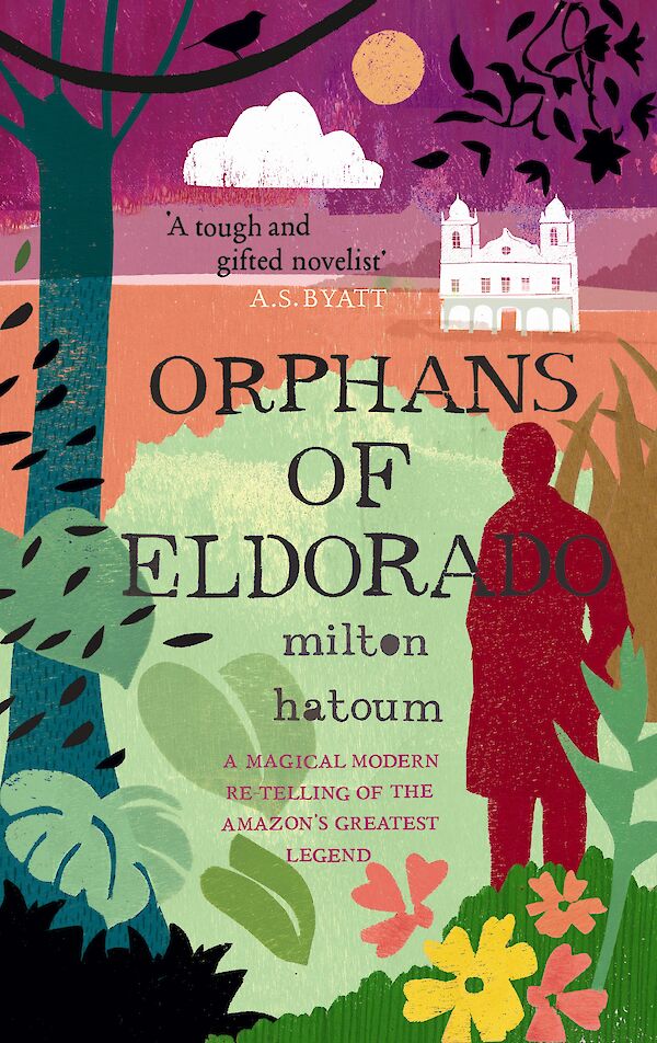 Orphans of Eldorado by Milton Hatoum (eBook ISBN 9781847678324) book cover