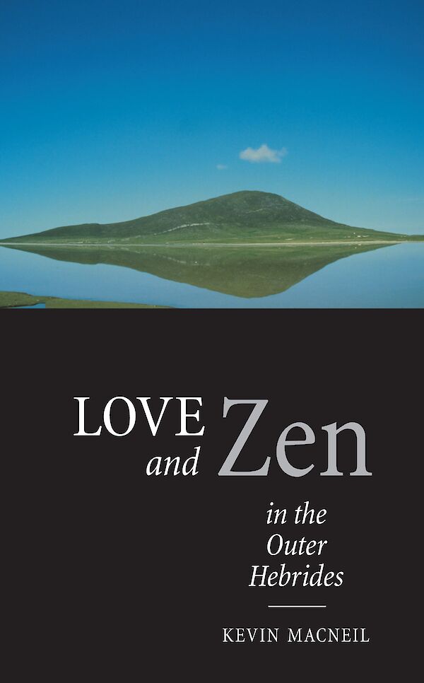 Love And Zen In The Outer Hebrides by Kevin MacNeil (eBook ISBN 9781847677112) book cover