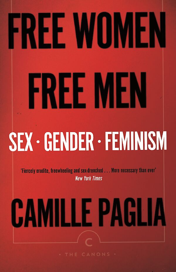 Free Women, Free Men by Camille Paglia (Paperback ISBN 9781786892188) book cover