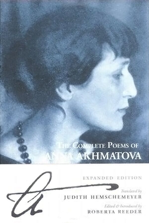 The Complete Poems Of Anna Akhmatova by Anna Akhmatova, Roberta Reeder (Paperback ISBN 9780862417161) book cover