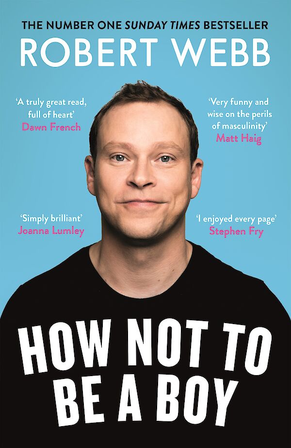 How Not To Be a Boy by Robert Webb (Paperback ISBN 9781786890115) book cover
