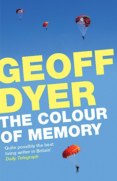 The Colour of Memory by Geoff Dyer cover