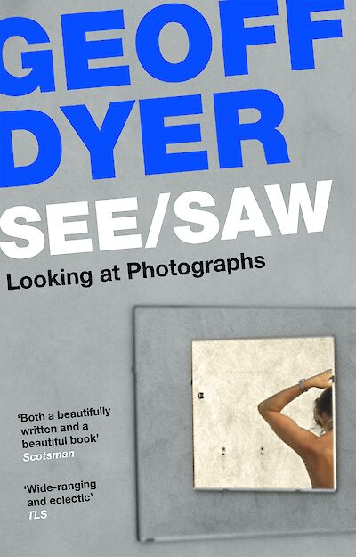 See/Saw by Geoff Dyer cover