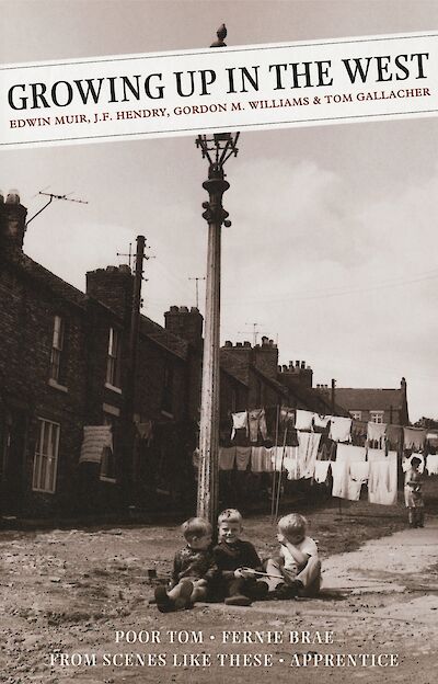 Growing Up In The West by Edwin Muir, J.F. Hendry, Gordon M. Williams, Tom Gallacher cover