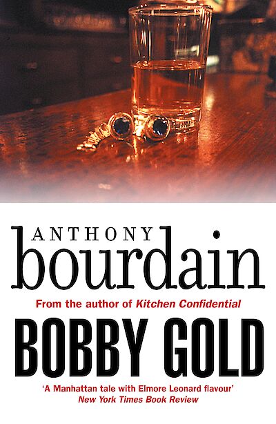 Bobby Gold by Anthony Bourdain cover