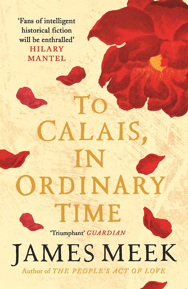 To Calais, In Ordinary Time by James Meek (Paperback ISBN 9781786896773) book cover