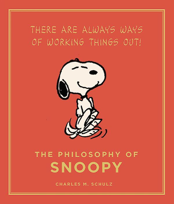 The Philosophy of Snoopy by Charles M. Schulz (Hardback ISBN 9781782111139) book cover
