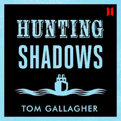 Hunting Shadows by Tom Gallagher cover