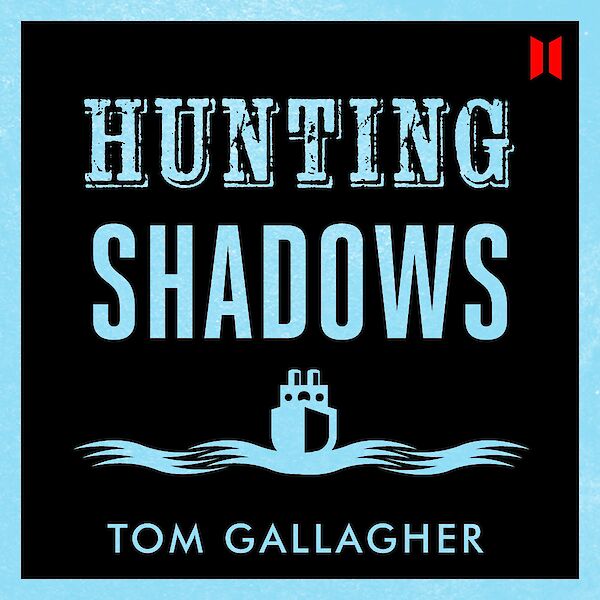 Hunting Shadows by Tom Gallagher (Downloadable audio ISBN 9780857868367) book cover