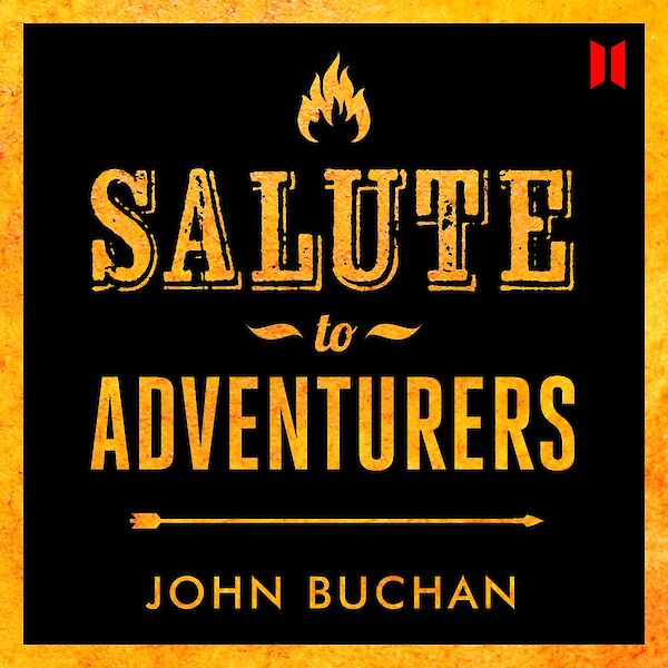 Salute to Adventurers by John Buchan (Downloadable audio ISBN 9780857868398) book cover