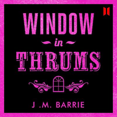 Window in Thrums by J.M. Barrie cover