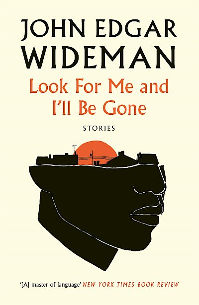 Look For Me and I'll Be Gone by John Edgar Wideman cover
