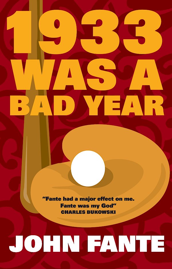 1933 Was A Bad Year by John Fante (eBook ISBN 9781847676146) book cover