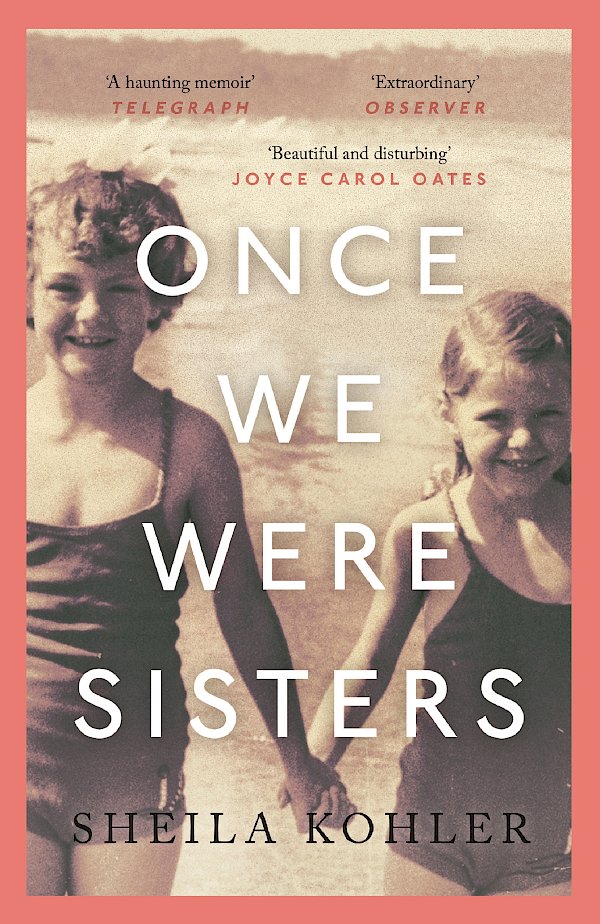 Once We Were Sisters by Sheila Kohler (Paperback ISBN 9781786890009) book cover