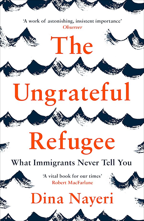 The Ungrateful Refugee by Dina Nayeri (Paperback ISBN 9781786893499) book cover