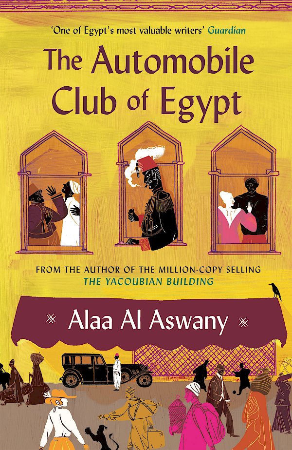 The Automobile Club of Egypt by Alaa Al Aswany (Paperback ISBN 9780857862211) book cover