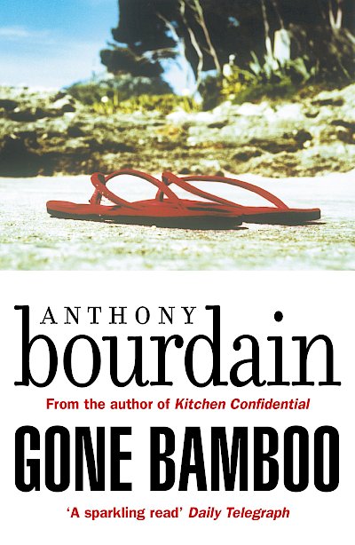 Gone Bamboo by Anthony Bourdain cover