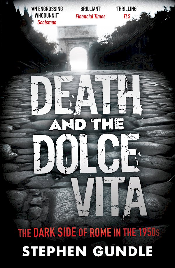 Death and the Dolce Vita by Stephen Gundle (Paperback ISBN 9781847676559) book cover