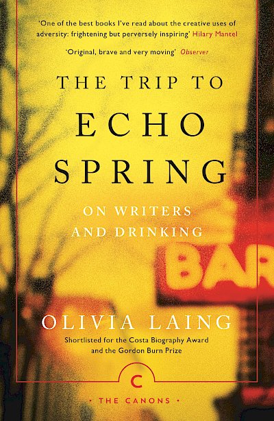 The Trip to Echo Spring by Olivia Laing cover