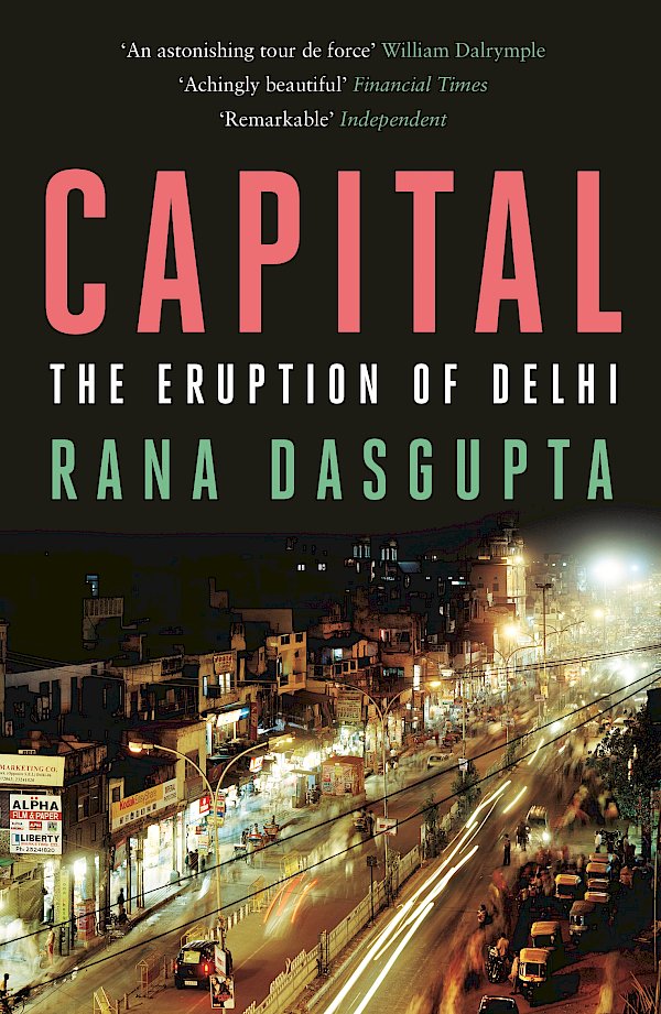 Capital by Rana Dasgupta (Paperback ISBN 9780857860040) book cover