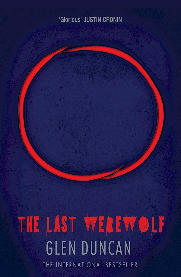 The Last Werewolf by Glen Duncan (Paperback ISBN 9781782112662) book cover