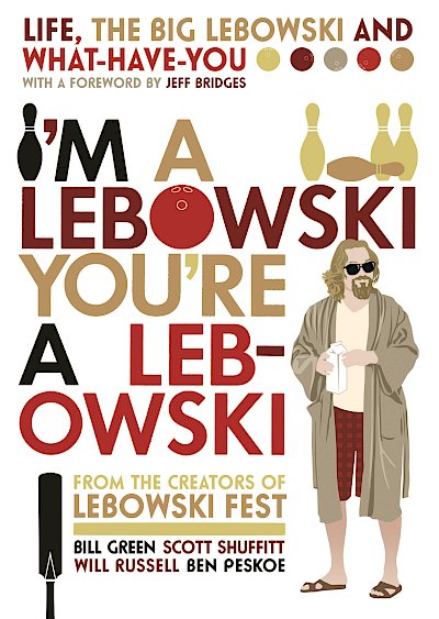 I'm A Lebowski, You're A Lebowski by Bill Green, Ben Peskoe, Will Russell, Scott Shuffitt cover