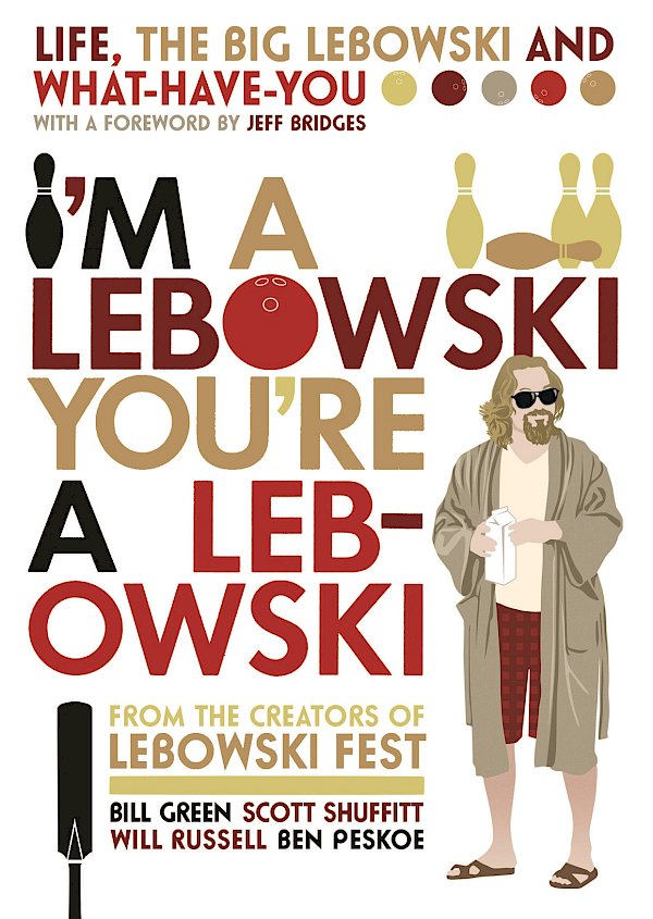 I'm A Lebowski, You're A Lebowski by Bill Green, Ben Peskoe, Will Russell, Scott Shuffitt (eBook ISBN 9781847676306) book cover