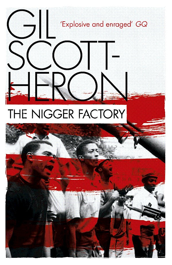 The Nigger Factory by Gil Scott-Heron (Paperback ISBN 9781847678843) book cover