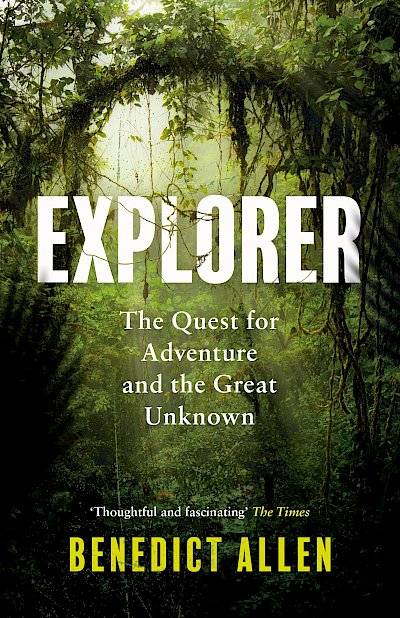 Explorer by Benedict Allen cover