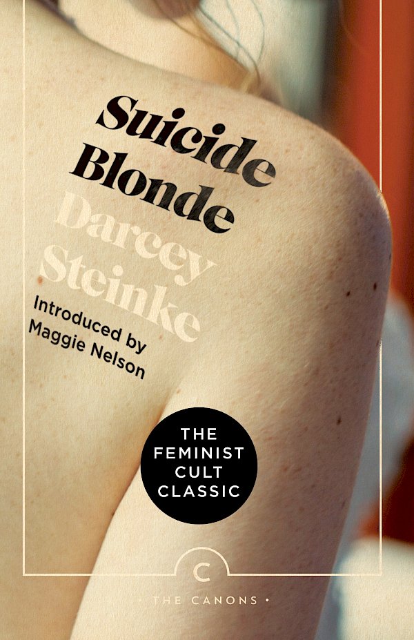 Suicide Blonde by Darcey Steinke (Paperback ISBN 9781786894410) book cover