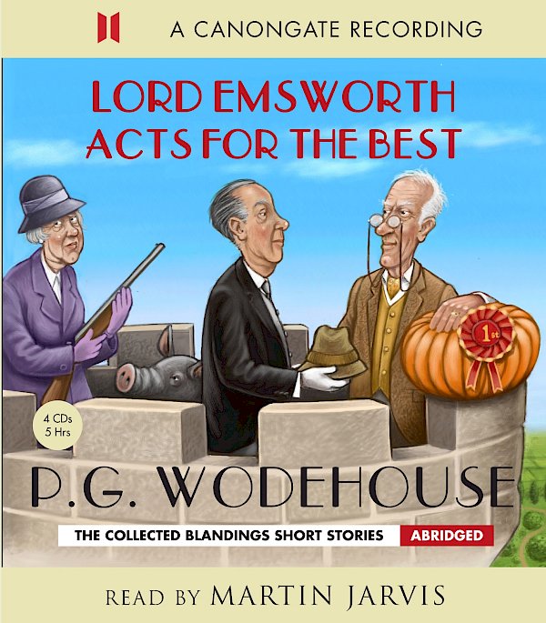 Lord Emsworth Acts for the Best by P.G. Wodehouse (CD-Audio ISBN 9780857865762) book cover